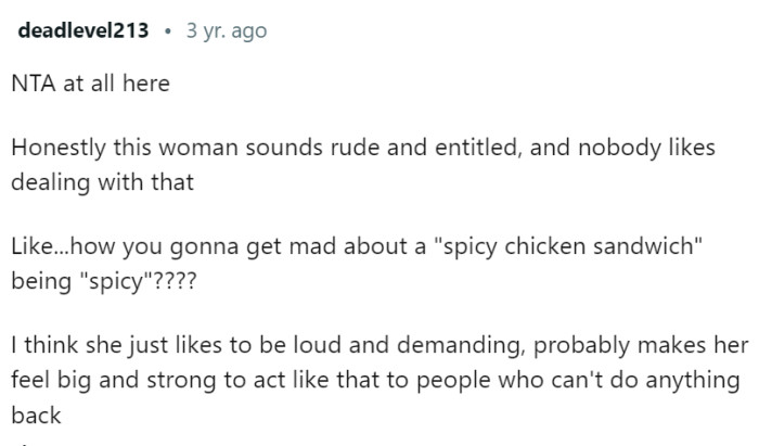 Acting like that probably makes her feel big and strong