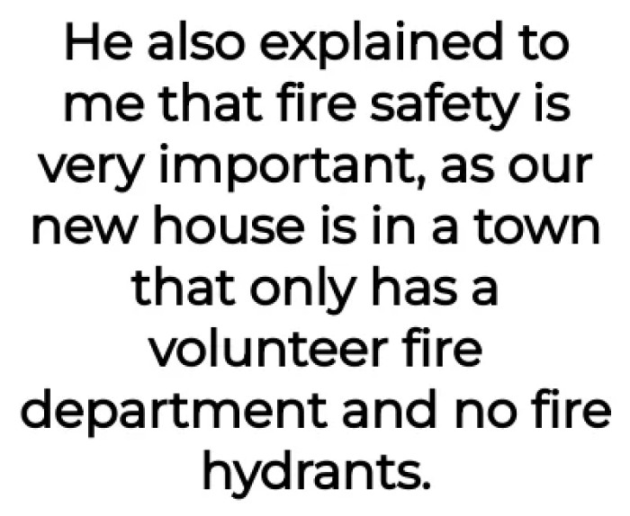 OP got explained about fire safety—given that their town only has a volunteer fire department, but no fire hydrants in sight.
