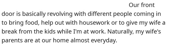 The OP's in-laws are at their house almost every day.