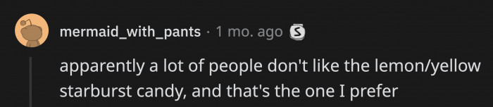 25. And just like that, there’s balance again when you know someone would consume the yellow Starbursts.