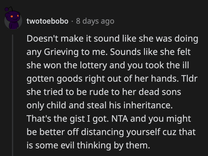 There is no indication of them grieving at all. They acted like they won the lottery instead of being people who just lost someone they loved.