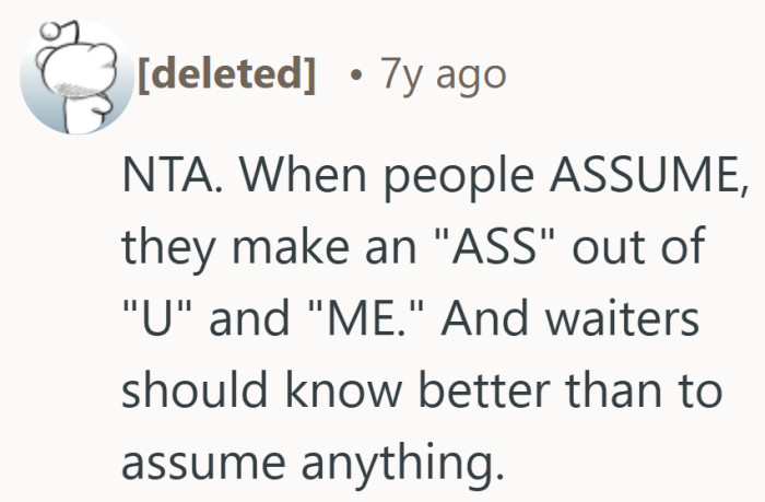 Assumptions have a way of backfiring, especially in customer service.