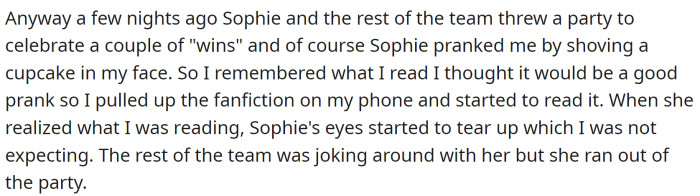 There was a party at work, and Sophie shoved a cupcake into OP's face as a joke. To get back at her, OP started to read one of her stories—out loud, in front of their coworkers.