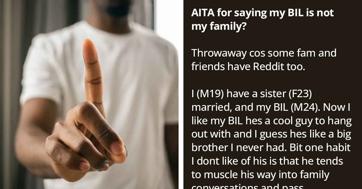Redditor Disowns BIL Over Snide Remarks During Family Gathering, Burns Bridge Between Him And His Sister