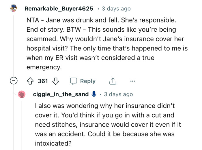 “NTA - Jane was drunk and fell. She’s responsible. End of story.”