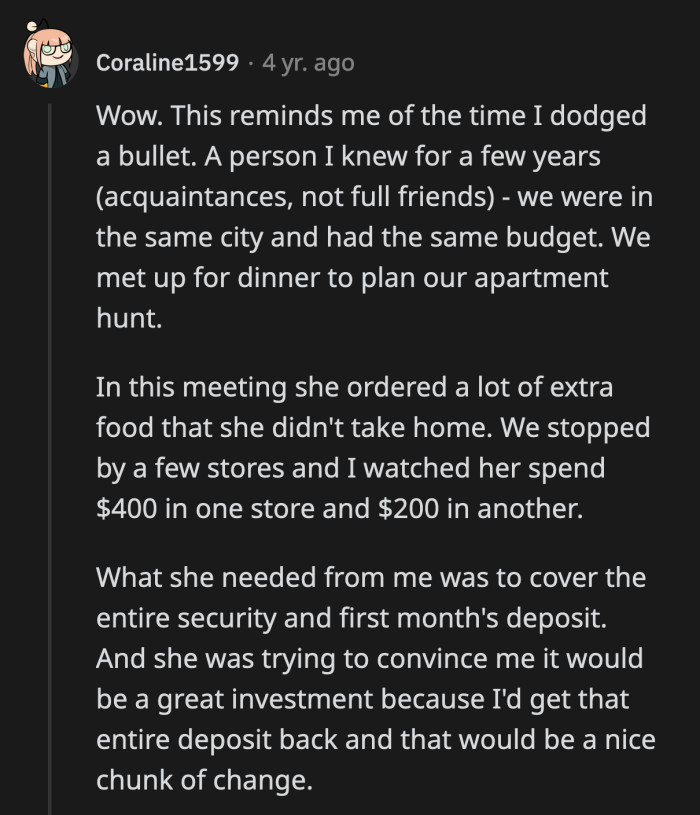 OP's former best friend was looking for a sucker who was willing to pay the rent and clean up after her.