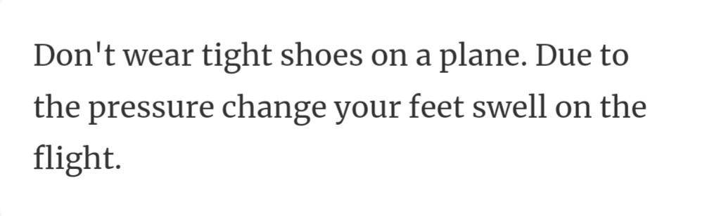 17. Give your feet a break! Loose shoes mean happy, non-swollen toes after landing.
