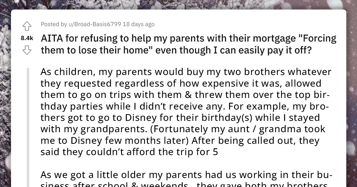 Redditor's Parents Call Her The ***Hole For Not Paying Their Mortgage, Saying She Deserved Her Upbringing