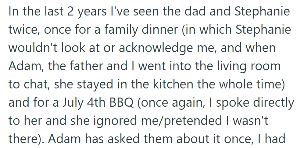 In 2 years, she saw Dad and Stephanie twice. Stephanie ignored her both times, remaining distant during family events.