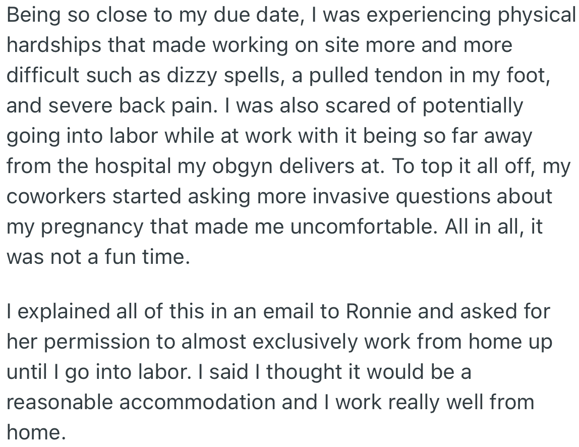 With the pregnancy being so close, OP also had other issues that made working from the office difficult.