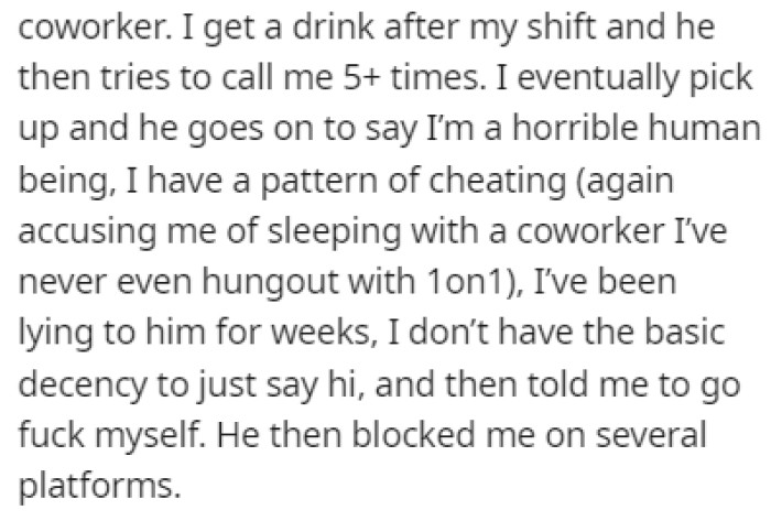 He told her that she was a terrible human being and accused her of cheating on him with her coworkers