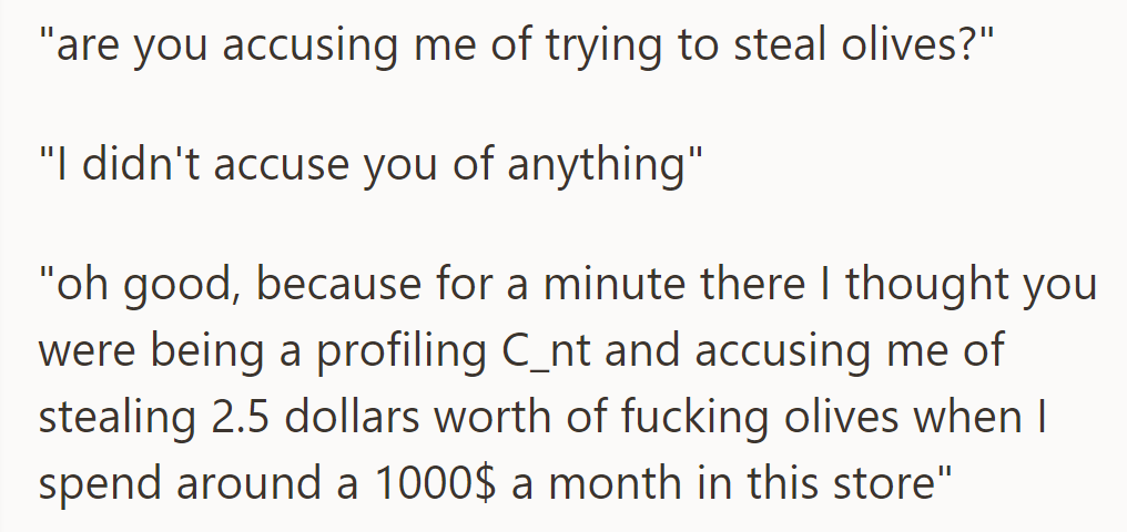 He confronted the deli manager, questioning the accusations of theft and expressing frustration over profiling suspicions.