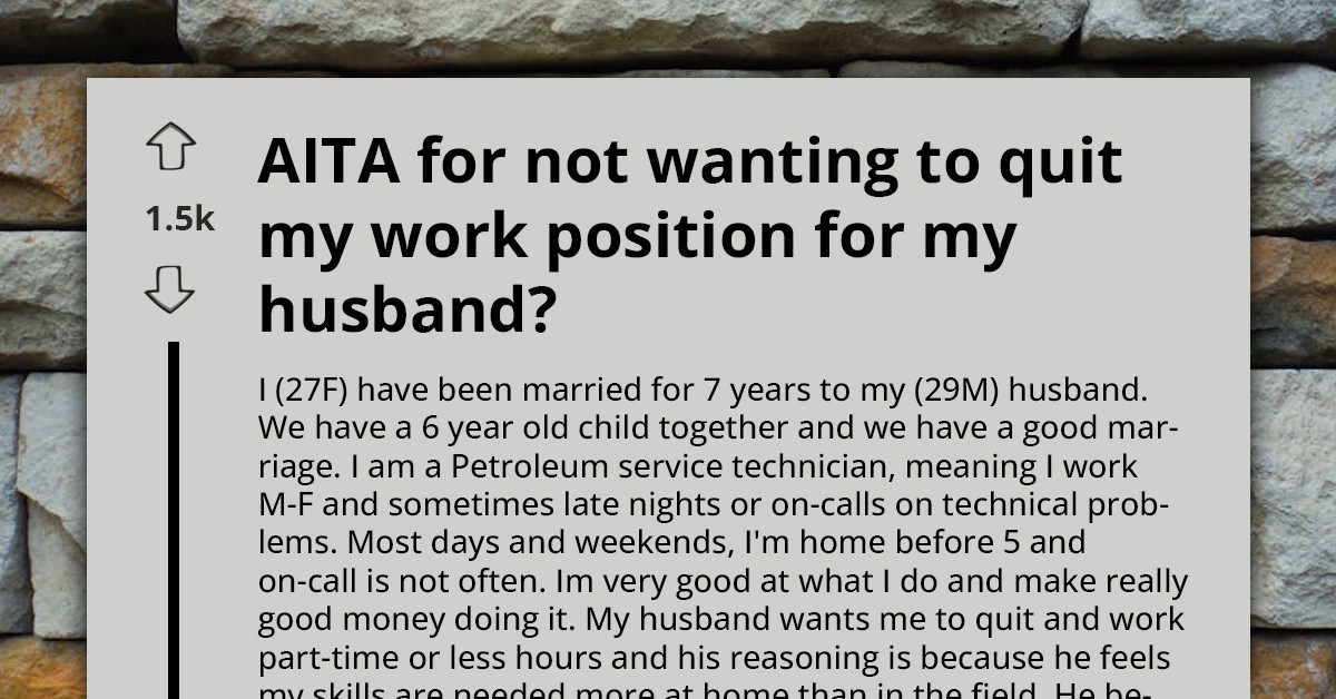 "Women Should Not Work At All And They Belong At Home," AITA For Refusing To Quit My Job?
