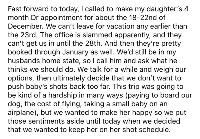 Fast forward a few months, and the OP called to make an appointment for her daughter to get her 4-month shots, and was told that there would not be any appointments available until the 28th of December.