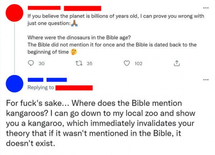 8. If it's not in the Bible, it cannot possibly be real.