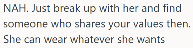 Maybe OP should break up and find someone who shares his values.