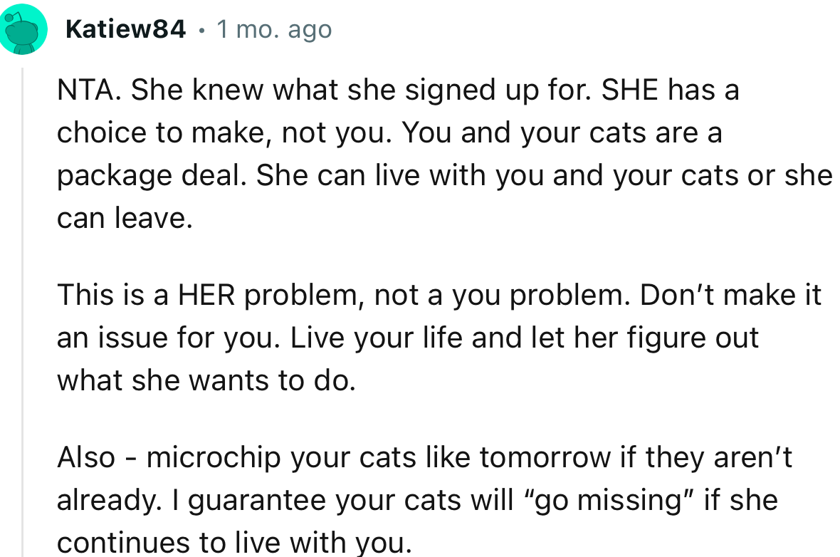 “NTA. She knew what she signed up for. SHE has a choice to make, not you.”