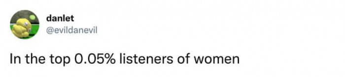 Well, now that's an accomplishment.