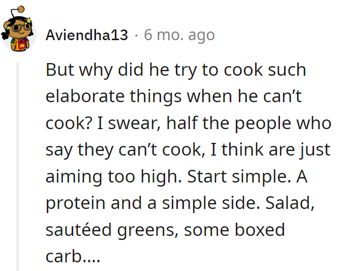 True, keeping it simple avoids kitchen catastrophes. Sometimes, less is more flavorful!