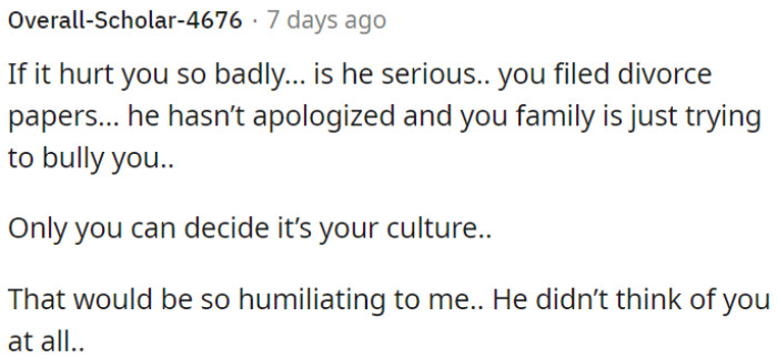 The spouse's lack of consideration is hurtful and humiliating