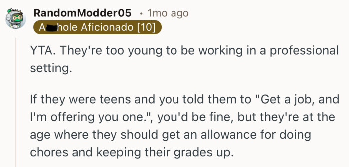 “YTA. They're too young to be working in a professional setting.”