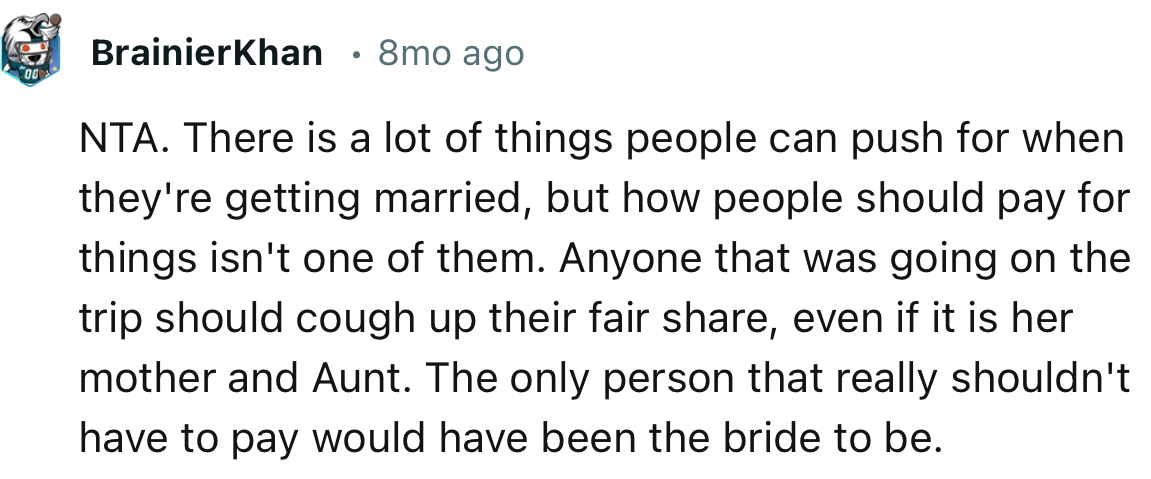 “Anyone that was going on the trip should cough up their fair share, even if it is her mother and aunt.”