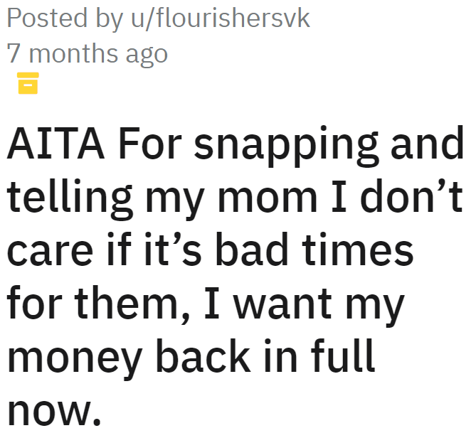 OP wants to know if snapping at his mom for not paying him back yet, especially after lavish vacations, makes him an a-hole.