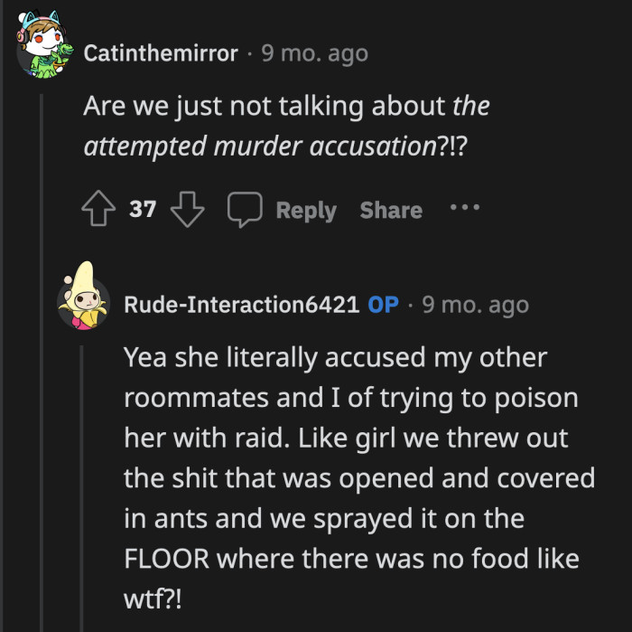 Somehow, she still had the audacity to claim she was the victim and get them into real trouble by accusing her roommates of trying to poison her.