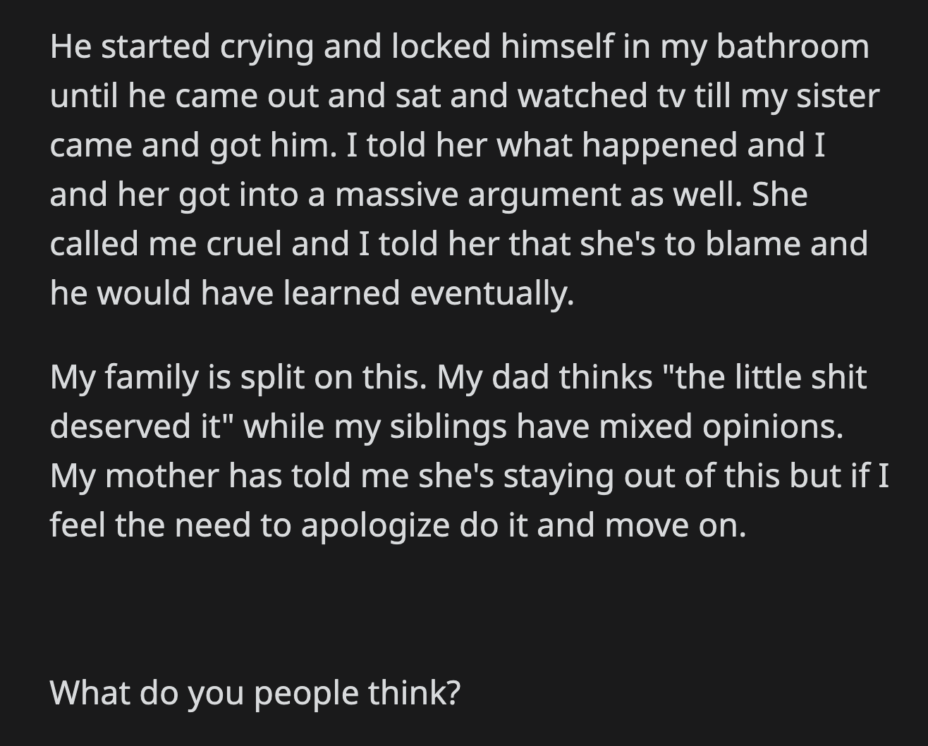 His sister called him cruel, while he told her that she was to blame for her son’s behavior. Their family can't decide if OP went too far.