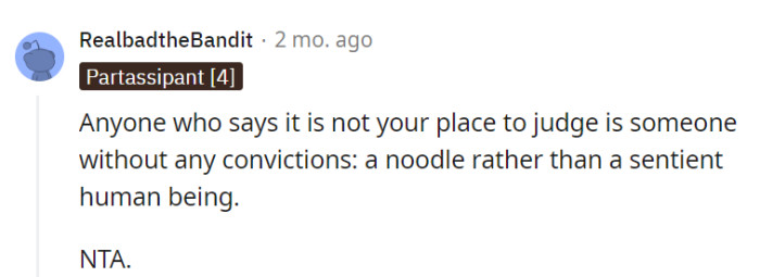 Indeed, standing up for what's right requires conviction, not being a mere noodle. NTA, keep protecting Luna!