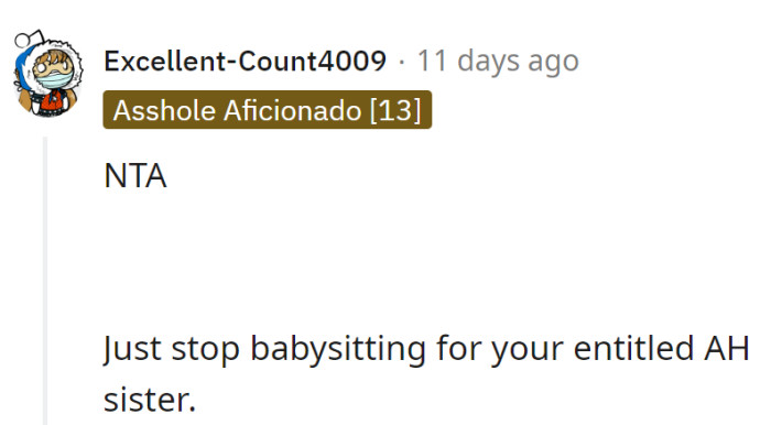 Sister's entitlement meets OP's 'Babysitting Break' policy. It's time for some solo parenting adventures on her end.