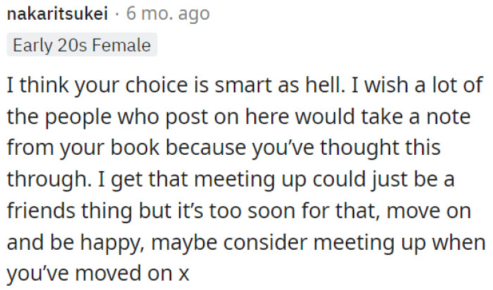 While meeting up could be seen as a friendly gesture, it's best for OP to focus on moving forward and finding happiness.