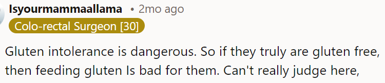 Gluten intolerance is risky; it's challenging to judge in this situation.