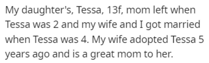 OP's daughter, Tessa, is a 13-year-old girl, and her mother left them when she was only 2 years old