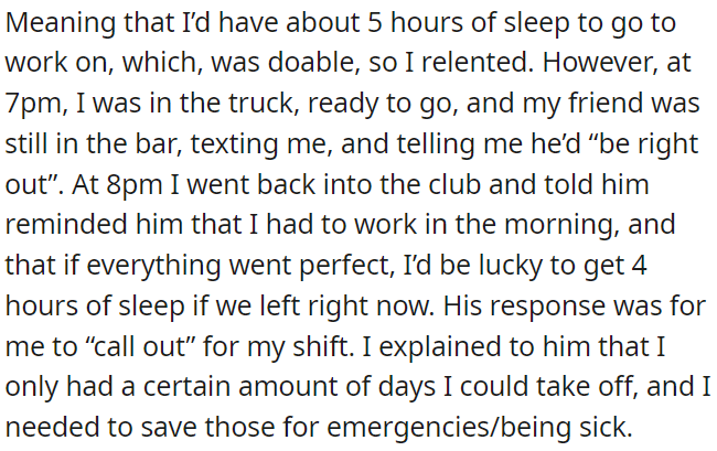 Despite OP's reminders about his early shift, his friend delayed leaving the bar.
