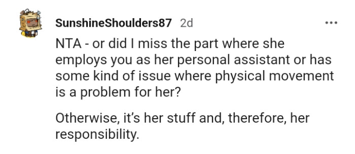It is her stuff and hence, her responsibility
