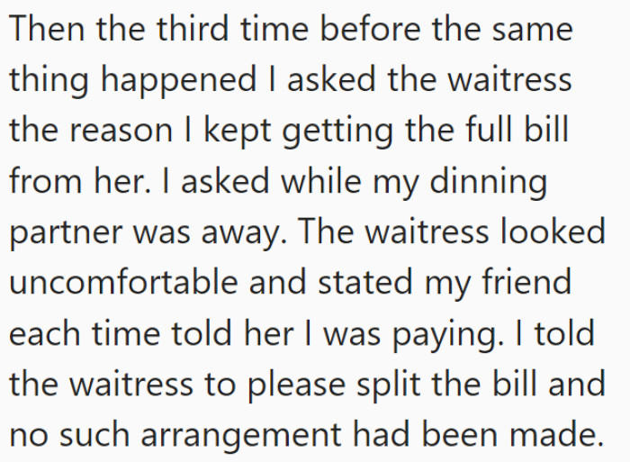 This is when she finds out that this friend lied to the waitress about her paying the bill.
