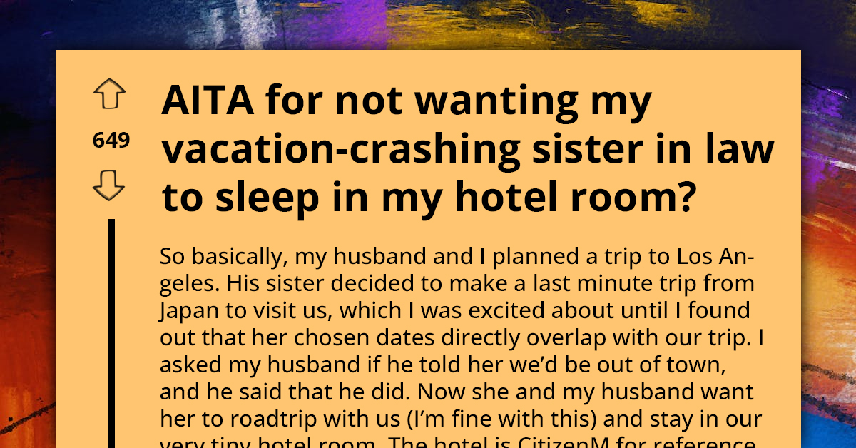 Man Thinks His Wife Is Awful For Not Allowing His Vacation-Crashing Sister To Sleep In Their Small Room