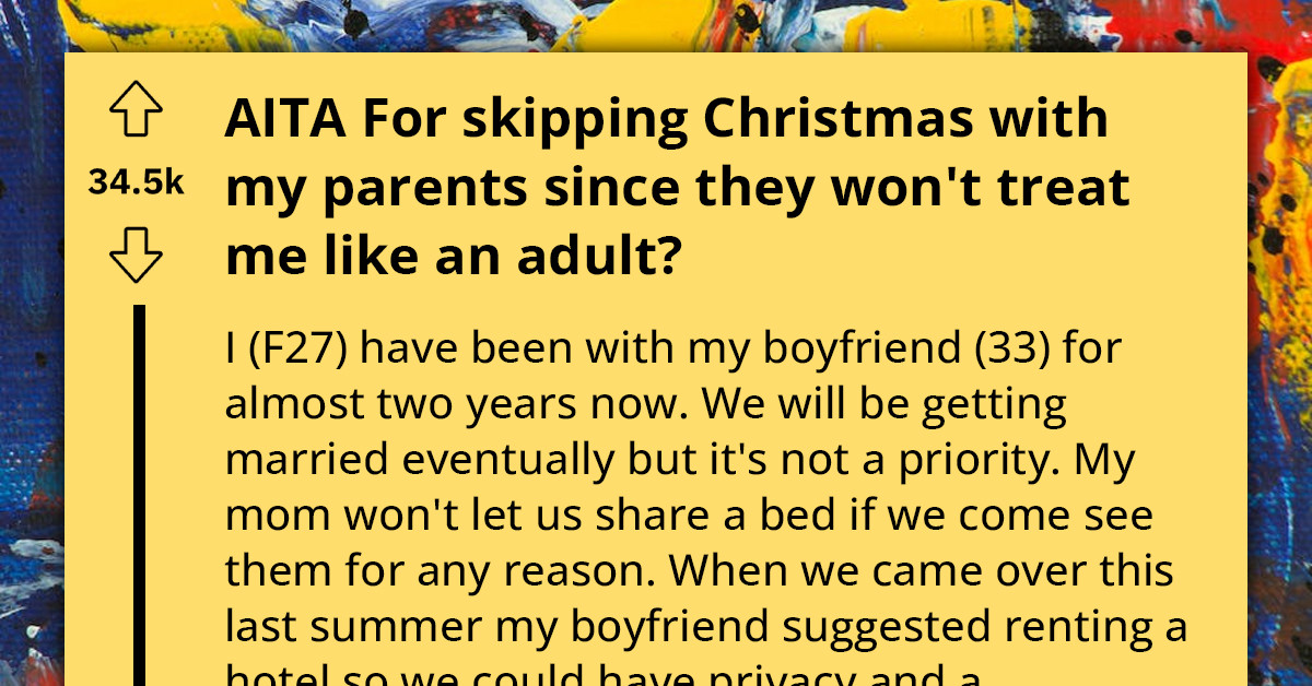 Woman Decides To Skip Christmas With Her Family Due To Her Mother's Rule That She Can't Share A Bed With Her Boyfriend