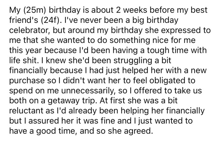 He explained that he had been planning a birthday holiday for himself and his best friend.