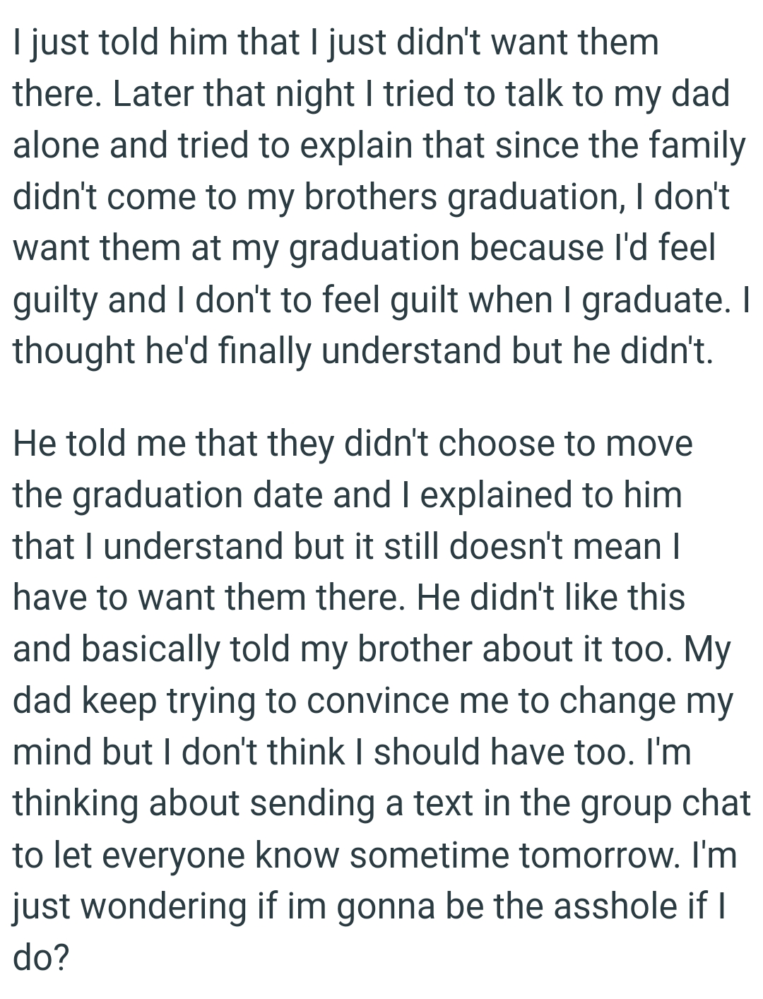 The OP doesn't want them at her graduation because she feels guilty