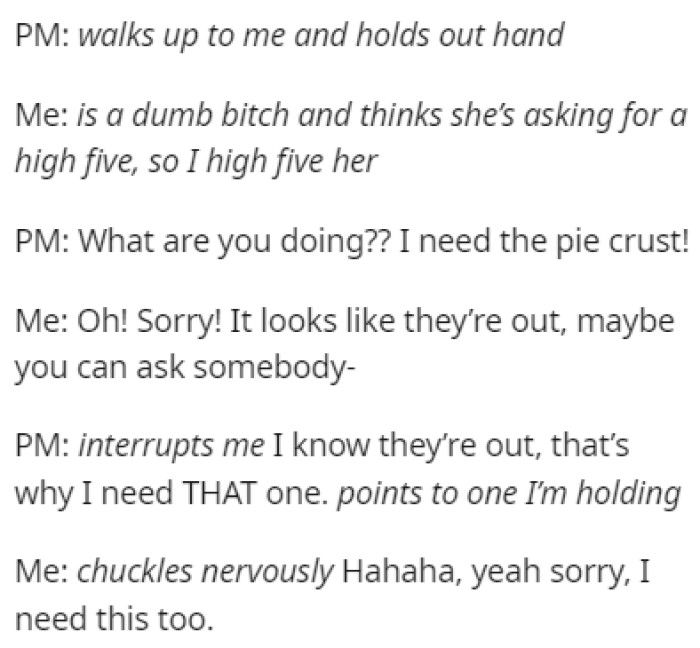This lady walked up to OP and demanded that they hand over the pie crust to her