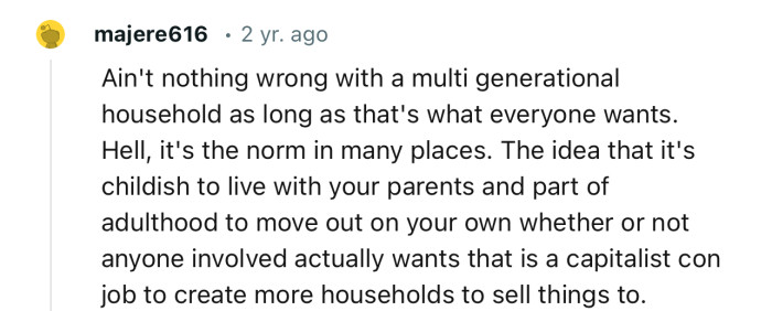 “Ain't nothing wrong with a multi-generational household as long as that's what everyone wants.”