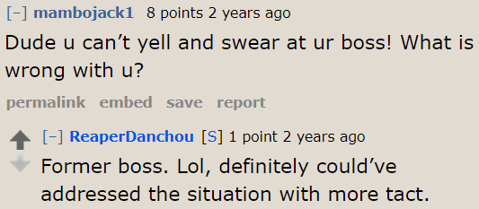 It's smarter not to yell and swear at the boss, especially when the reprimand was reasonable.