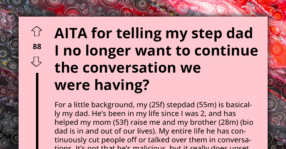 25-Year-Old Woman Grapples With Feeling Unheard Due To Stepdad's Interruptions, Decides Not To Talk And Sparks Family Feud