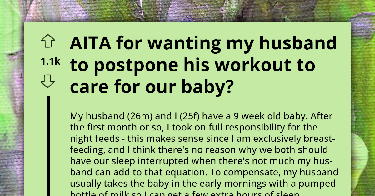 New Mom Stunned As Husband Chooses Gym Over Helping With Baby After Nine Weeks Of Sleepless Nights