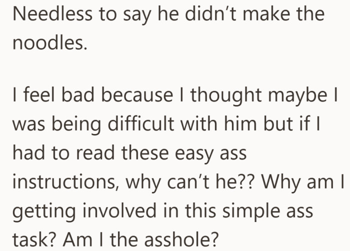 He chose not to make them at all, and now she is left wondering if she pushed too hard.