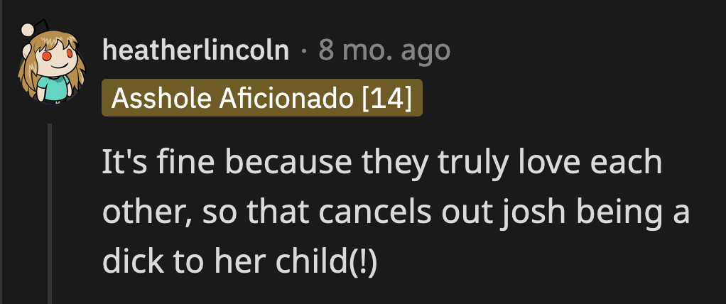 What's important is that OP is happy and that Penelope is a moody teenager who should just be grateful for any morsel of affection she receives.