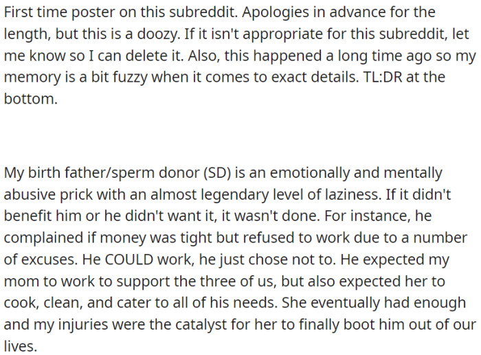 OP's father was emotionally and mentally abusive, refusing to work and expecting OP's mom to provide for the family and handle all household duties. Eventually, OP's mom had enough and kicked him out.