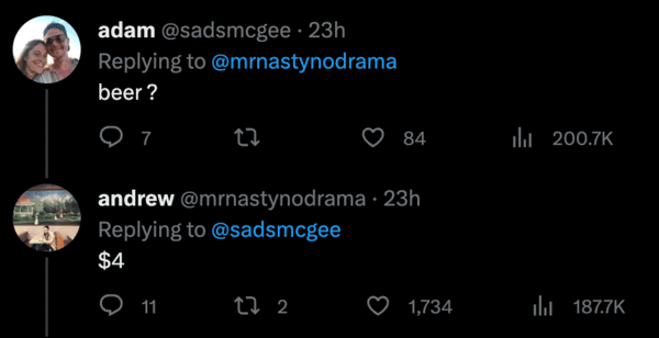 $4 per case would be great because, I mean, it's usually watered down anyway, right?